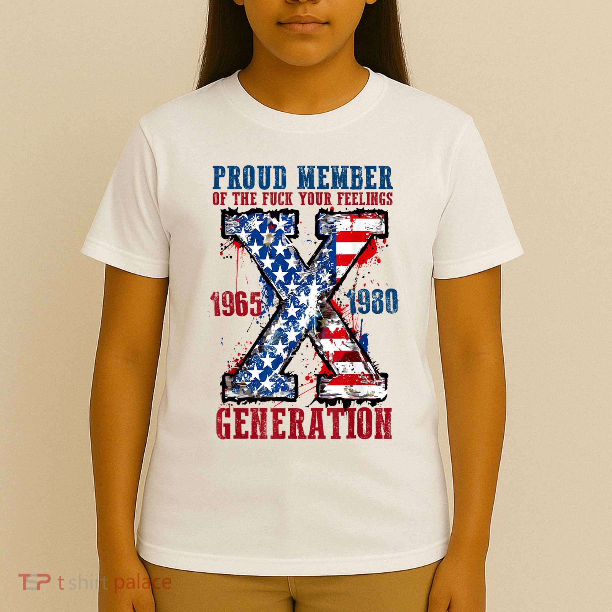 Proud Member Of The Fuck Your Feelings Generation X T-Shirt
