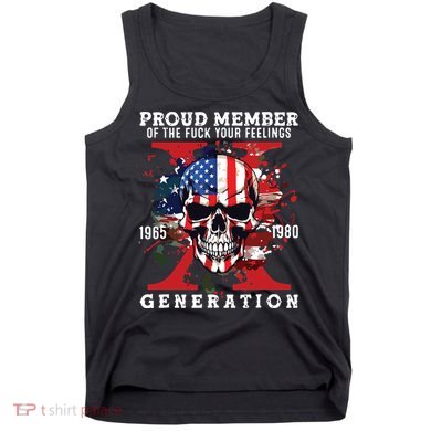Proud Member Of Your Feelings Horror Skull X Generation Tank Top