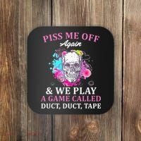 Piss Me Off Again And We Play A Game Called Duct Tape Skull Coaster thumb 0