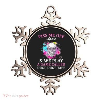 Piss Me Off Again And We Play A Game Called Duct Tape Skull Ornament