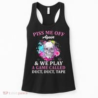 Piss Me Off Again And We Play A Game Called Duct Tape Skull Women's Tank Top thumb 0