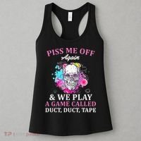 Piss Me Off Again And We Play A Game Called Duct Tape Skull Women's Tank Top thumb 3