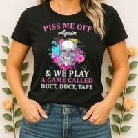 Piss Me Off Again And We Play A Game Called Duct Tape Skull Women's T-Shirt thumb 2