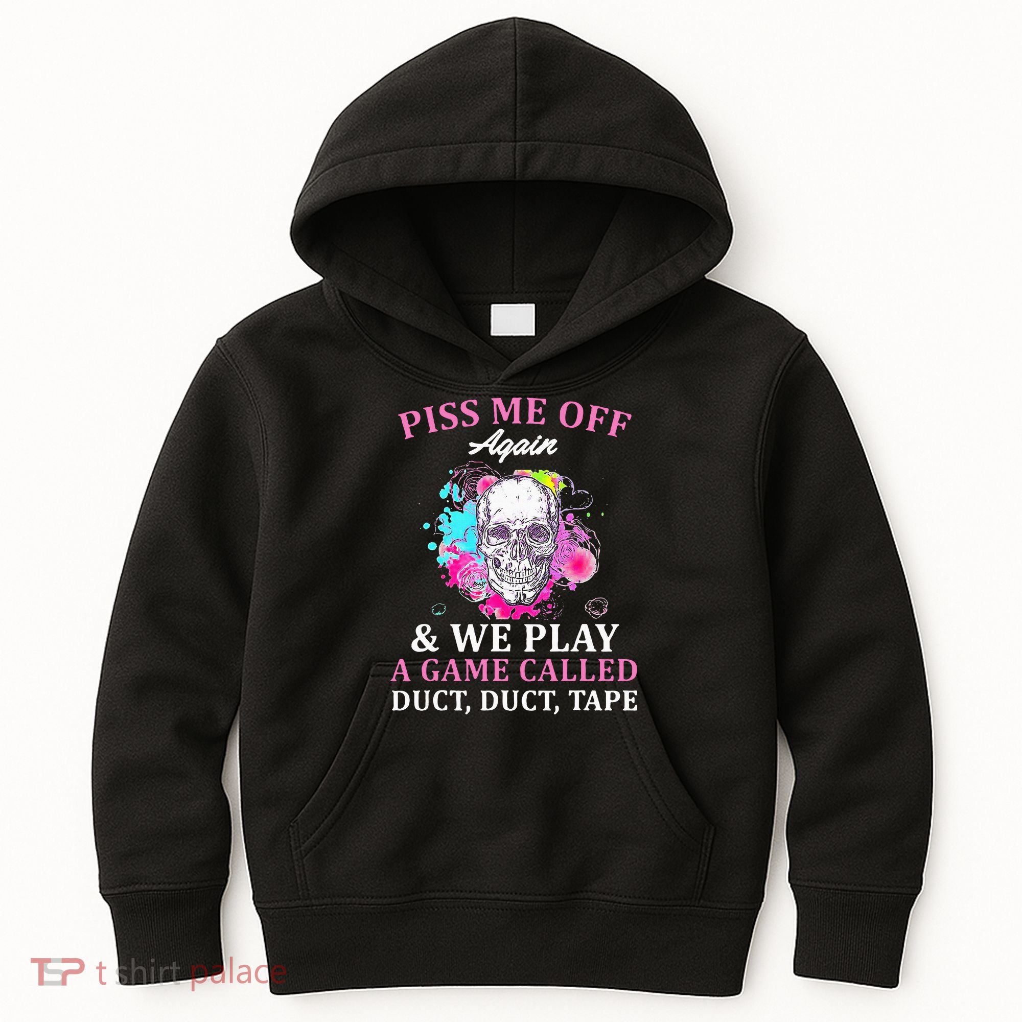 Piss Me Off Again And We Play A Game Called Duct Tape Skull Kids Hoodie