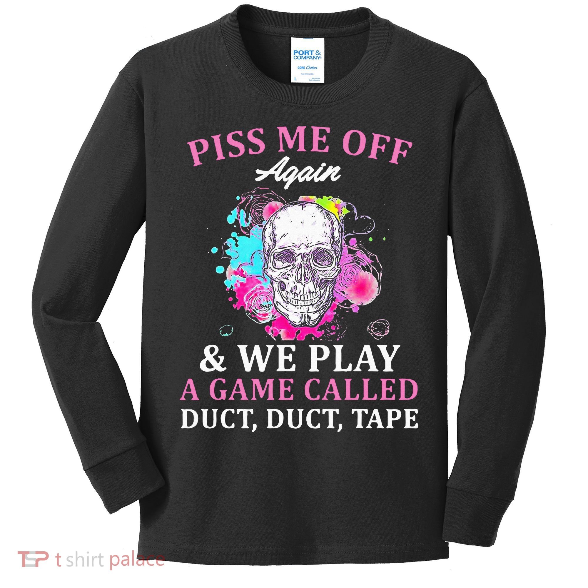 Piss Me Off Again And We Play A Game Called Duct Tape Skull Kids Long Sleeve Shirt