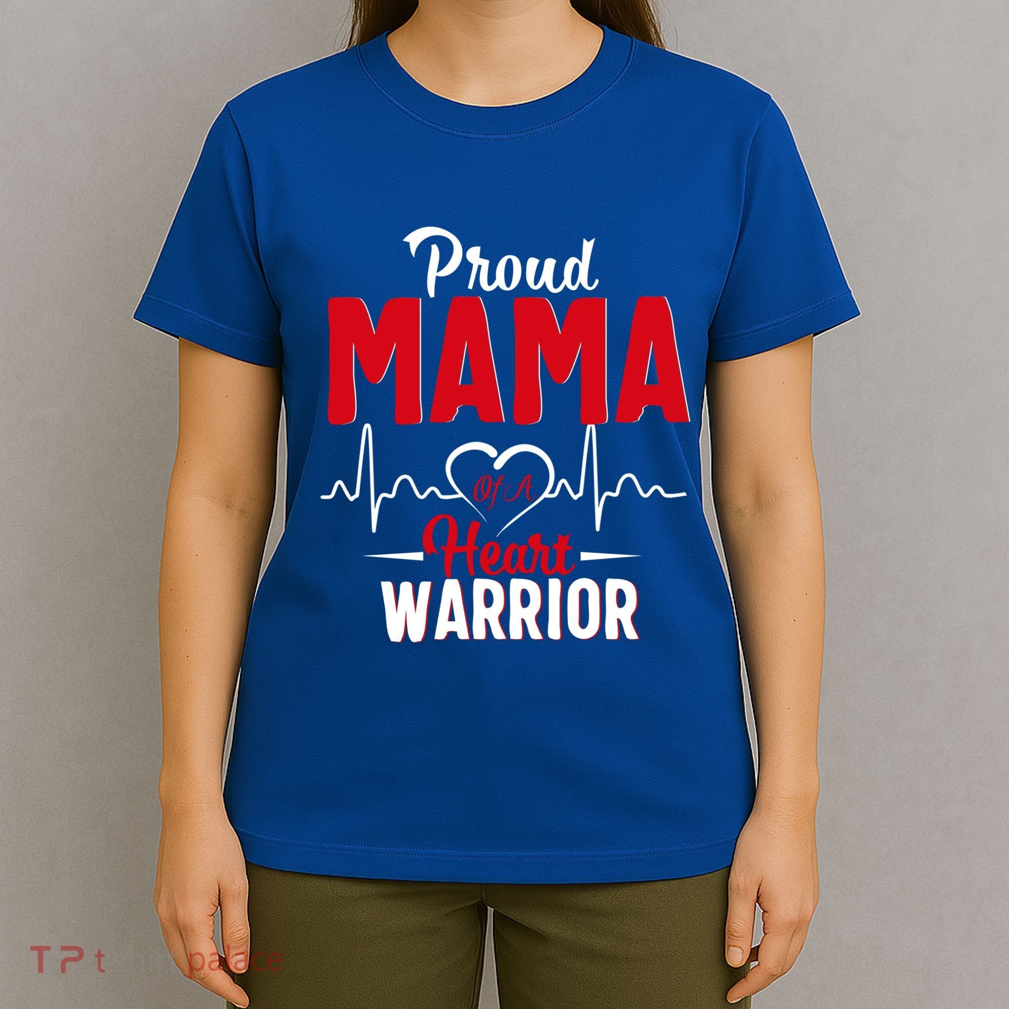 Proud Mama Of A Heart Warrior Chd Awareness Gift Cute Gift T-Shirt
