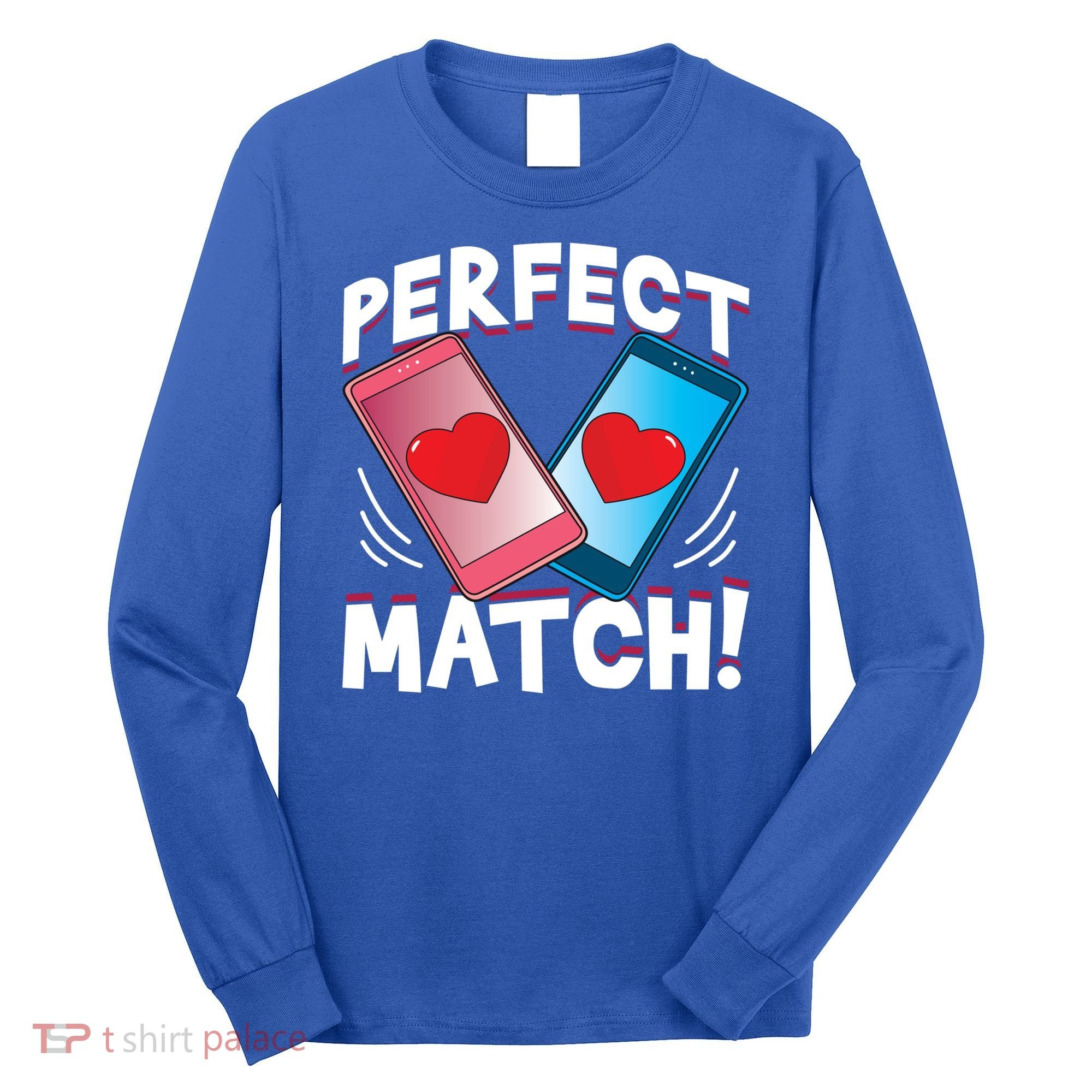 Perfect Match Online Dating Valentine's Day Couple Matching Gift Long Sleeve Shirt