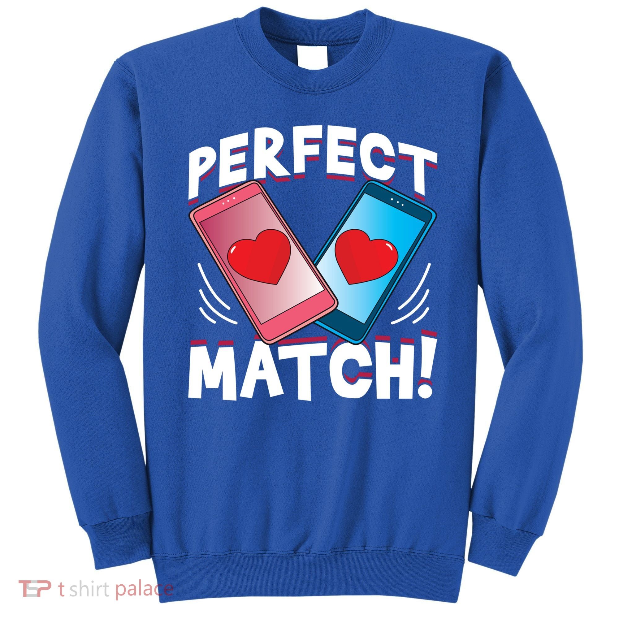 Perfect Match Online Dating Valentine's Day Couple Matching Gift Sweatshirt
