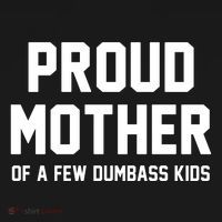 Proud Mother Of A Few Dumbass Kids Funny Coaster thumb 2