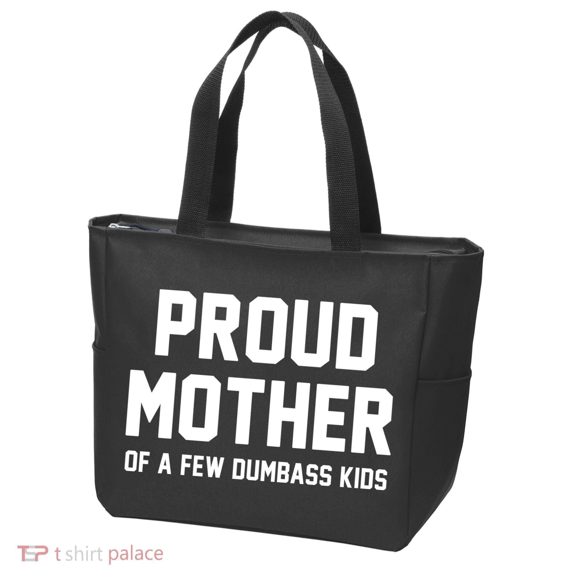 Proud Mother Of A Few Dumbass Kids Funny Tote Bag