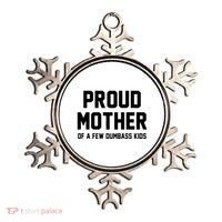 Proud Mother Of A Few Dumbass Kids Funny Ornament thumb 0