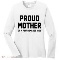 Proud Mother Of A Few Dumbass Kids Funny Women's Long Sleeve Shirt thumb 0