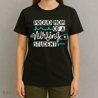 Proud Mom Of A Nursing Student Future RN Daughter Nurses Mom T-Shirt thumb 4