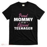 Proud mommy of a teenager 13th birthday T-Shirt thumb 0