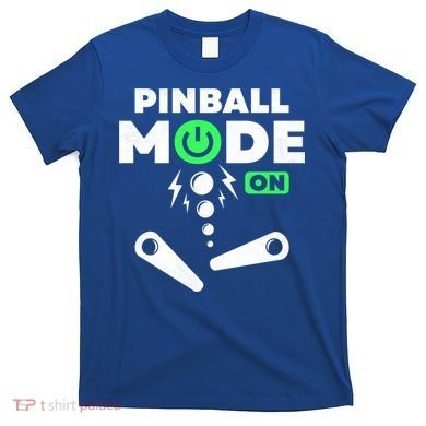 Pinball Mode On 80s Retro Game Gift T-Shirt