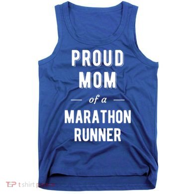 Proud Mom Of A Marathon Runner Funny Gift Tank Top