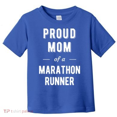 Proud Mom Of A Marathon Runner Funny Gift Toddler T-Shirt