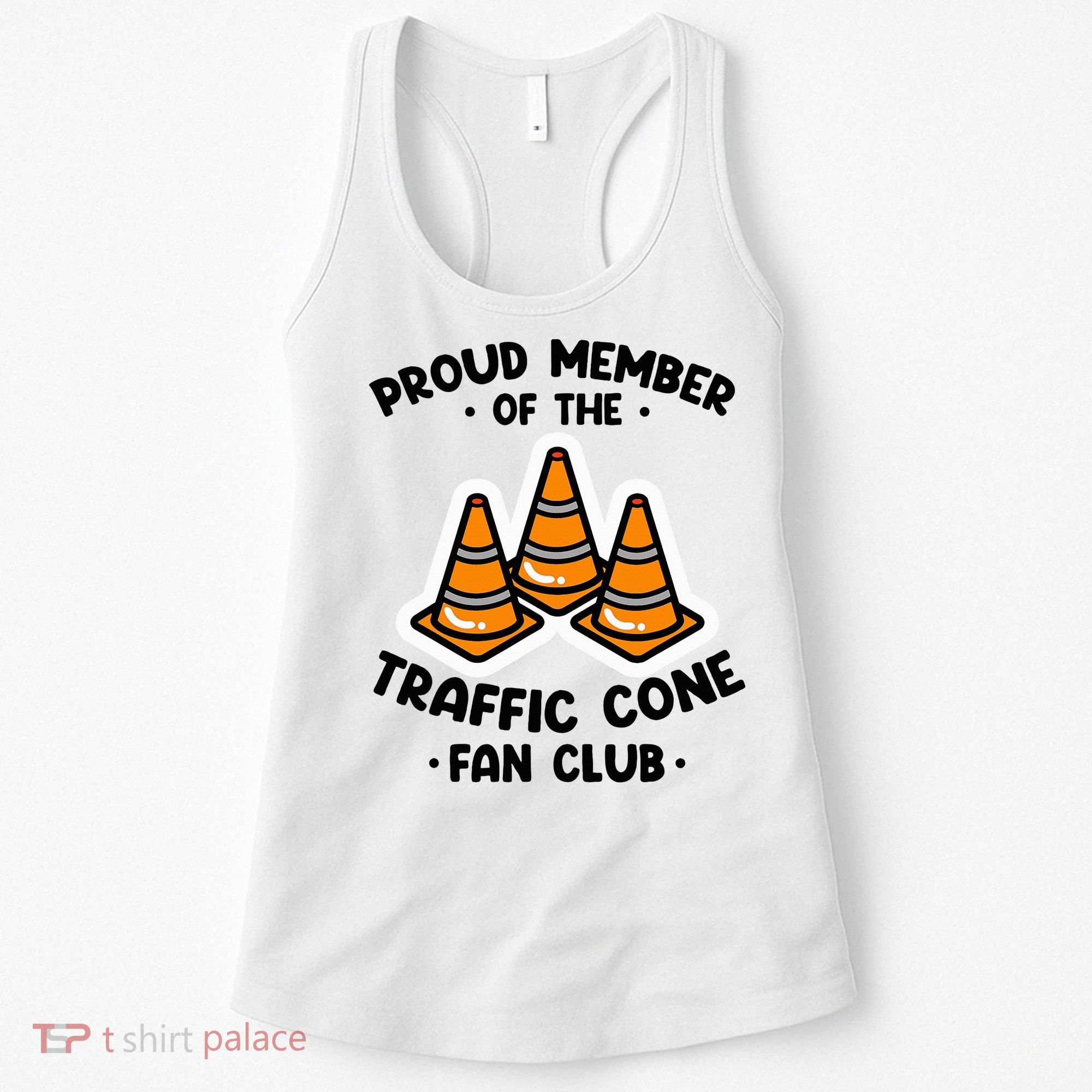 Proud Member Of The Traffic Cone Fan Club Highway Cones Women's Tank Top