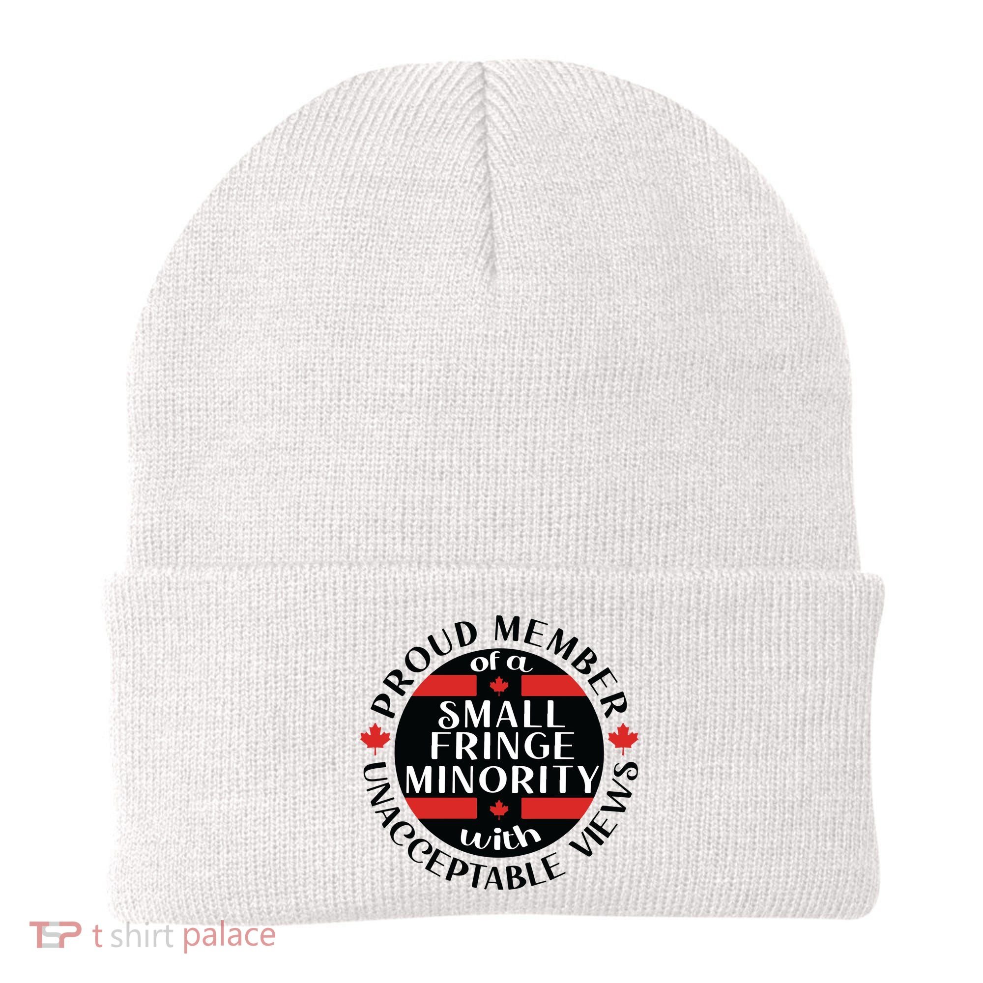 Proud Member Of A Small Fringe Minority With Unacceptable Views Beanie