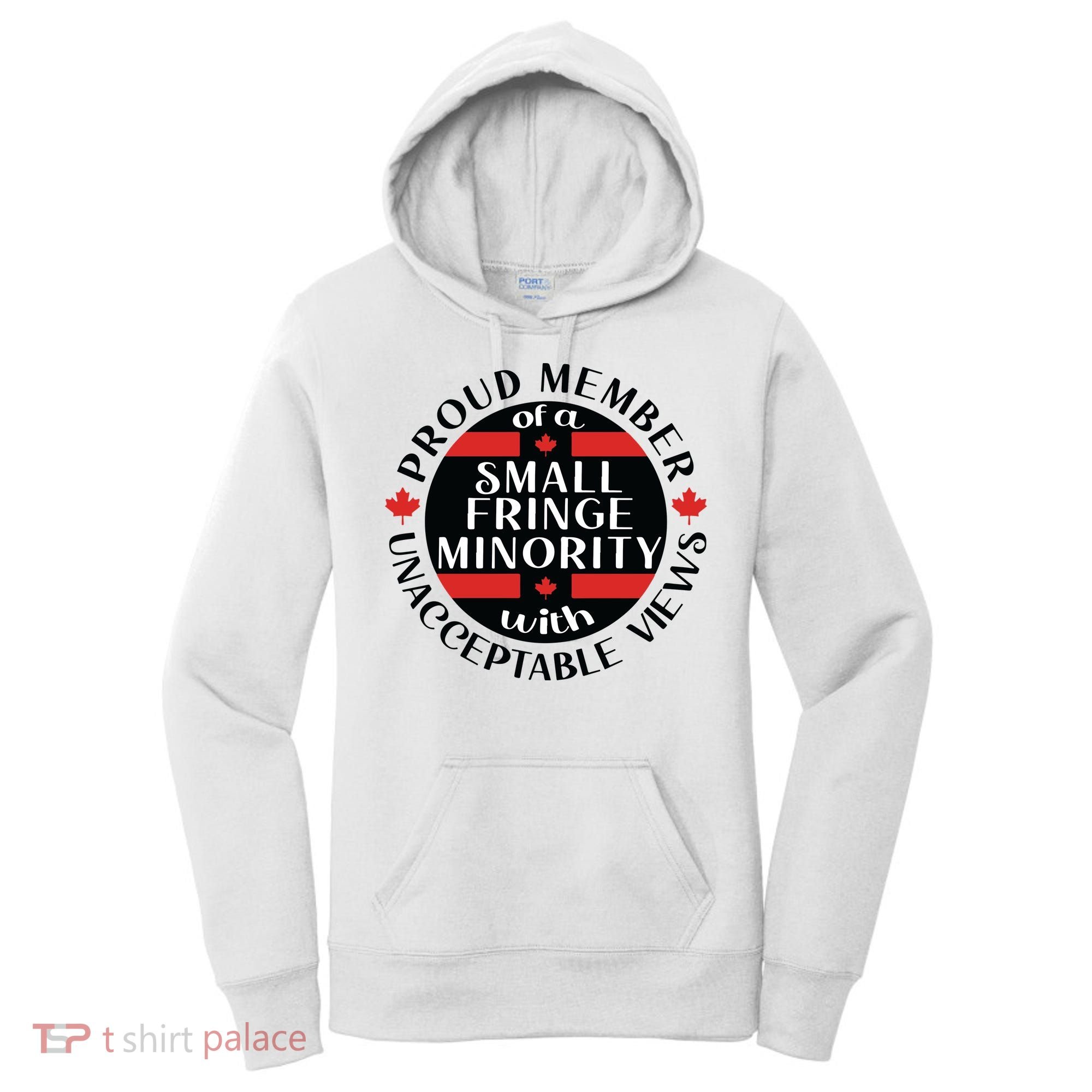 Proud Member Of A Small Fringe Minority With Unacceptable Views Women's Hoodie