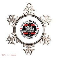 Proud Member Of A Small Fringe Minority With Unacceptable Views Ornament thumb 0