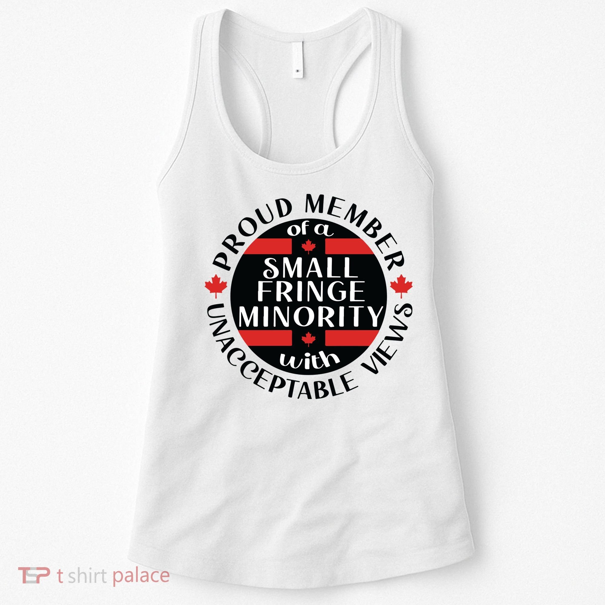 Proud Member Of A Small Fringe Minority With Unacceptable Views Women's Tank Top