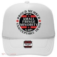 Proud Member Of A Small Fringe Minority With Unacceptable Views Hat thumb 0