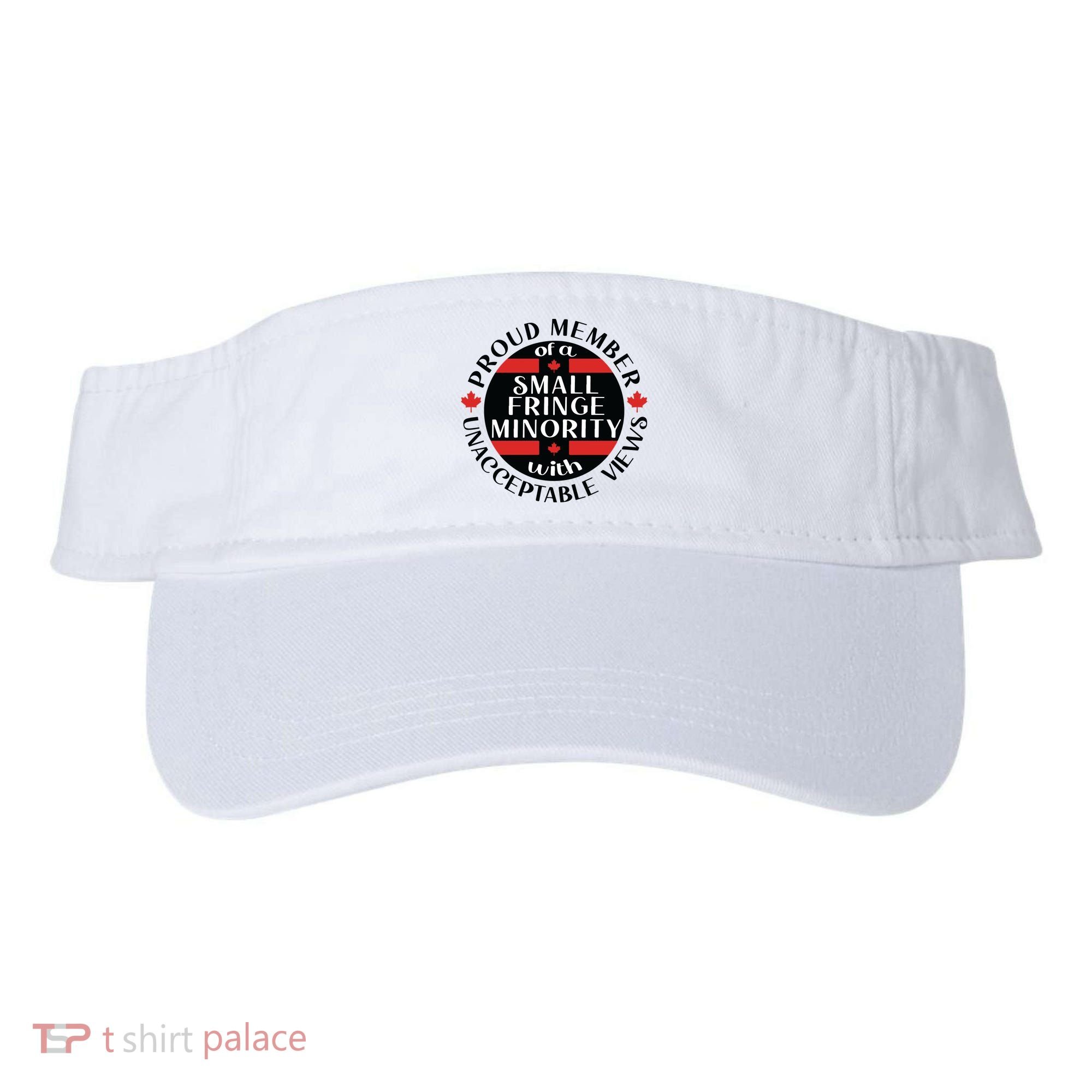 Proud Member Of A Small Fringe Minority With Unacceptable Views Visor