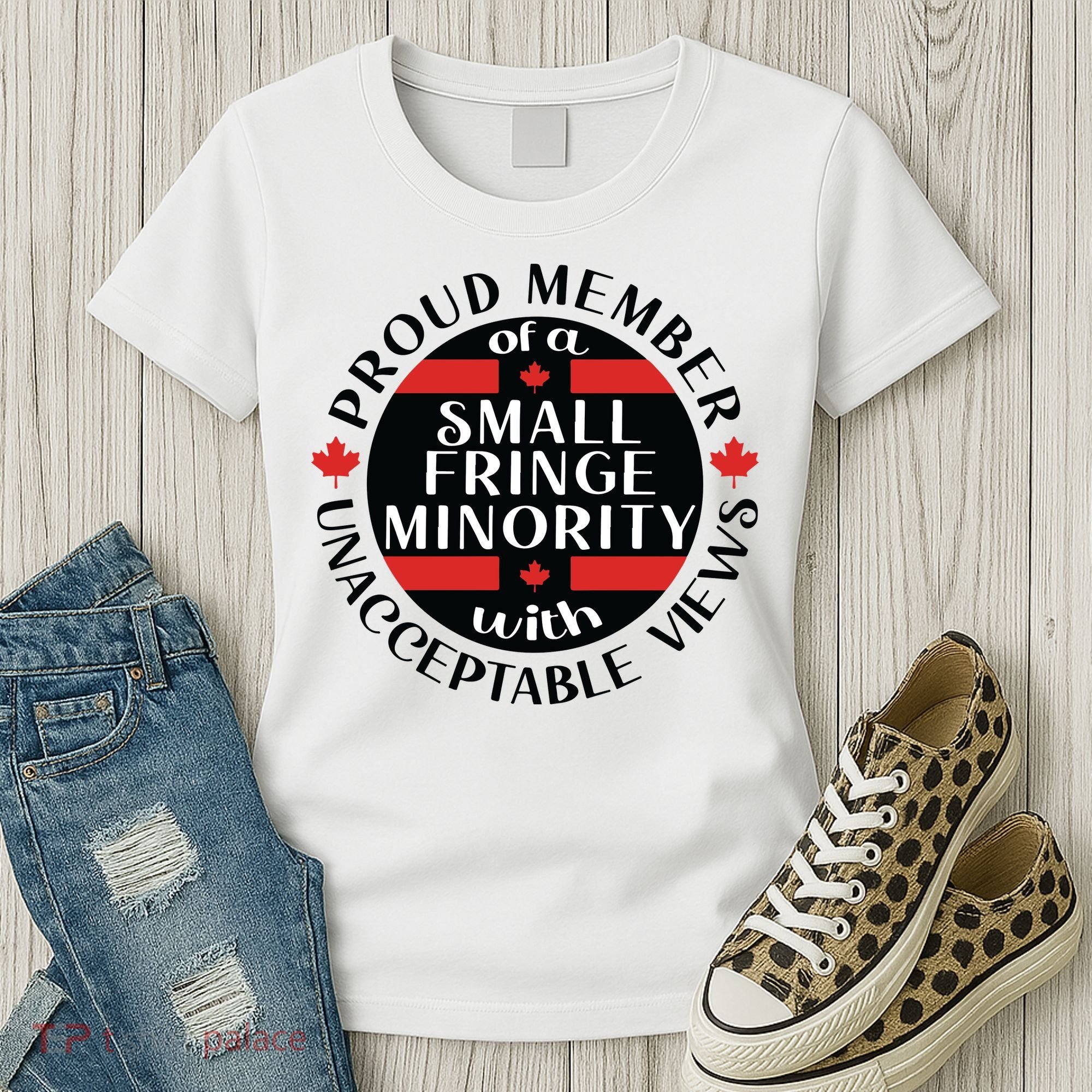 Proud Member Of A Small Fringe Minority With Unacceptable Views Women's T-Shirt