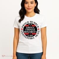 Proud Member Of A Small Fringe Minority With Unacceptable Views Women's T-Shirt thumb 4