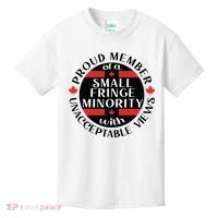 Proud Member Of A Small Fringe Minority With Unacceptable Views Kids T-Shirt thumb 0