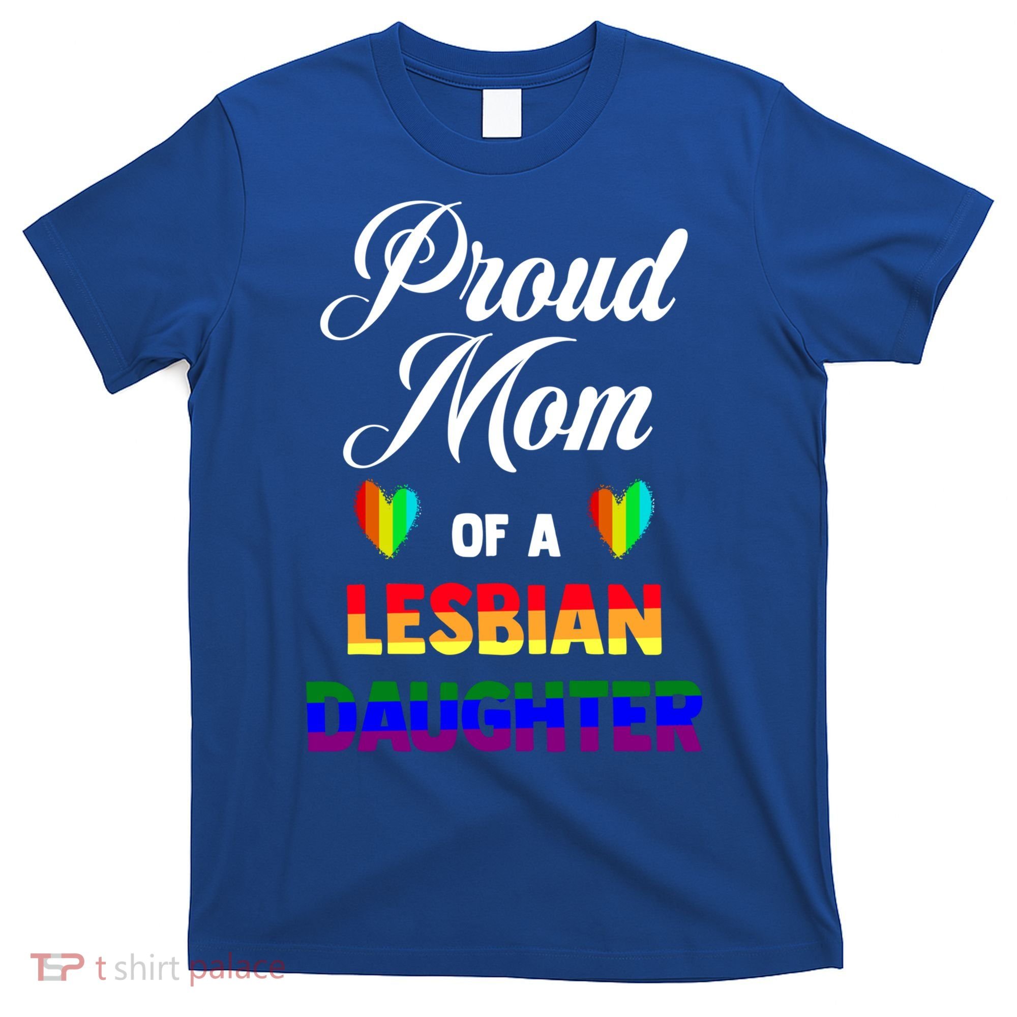 Proud Mom Of A Lesbian Daughter Lgbt Lgbtq Lesbian Support Gift T-Shirt