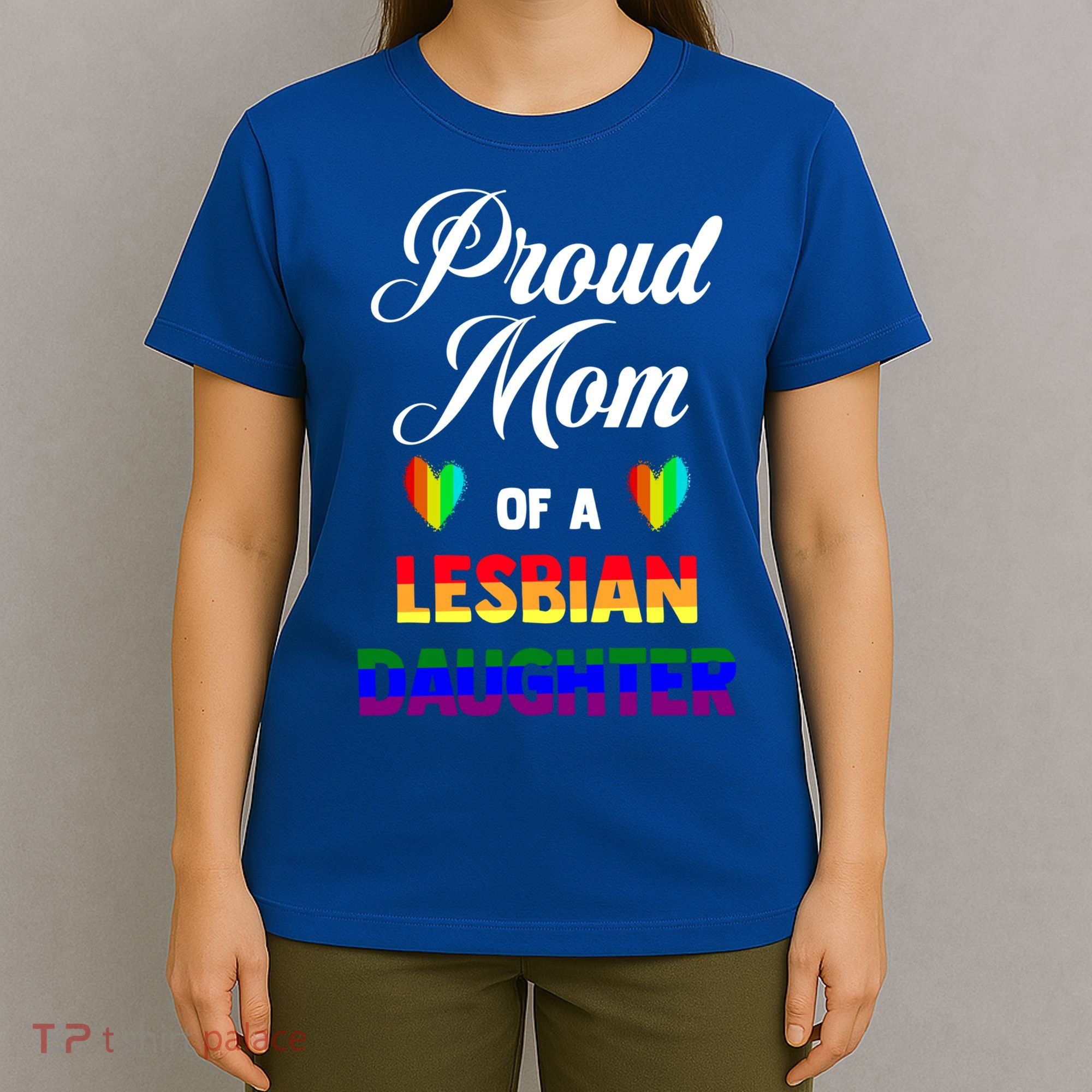 Proud Mom Of A Lesbian Daughter Lgbt Lgbtq Lesbian Support Gift T-Shirt