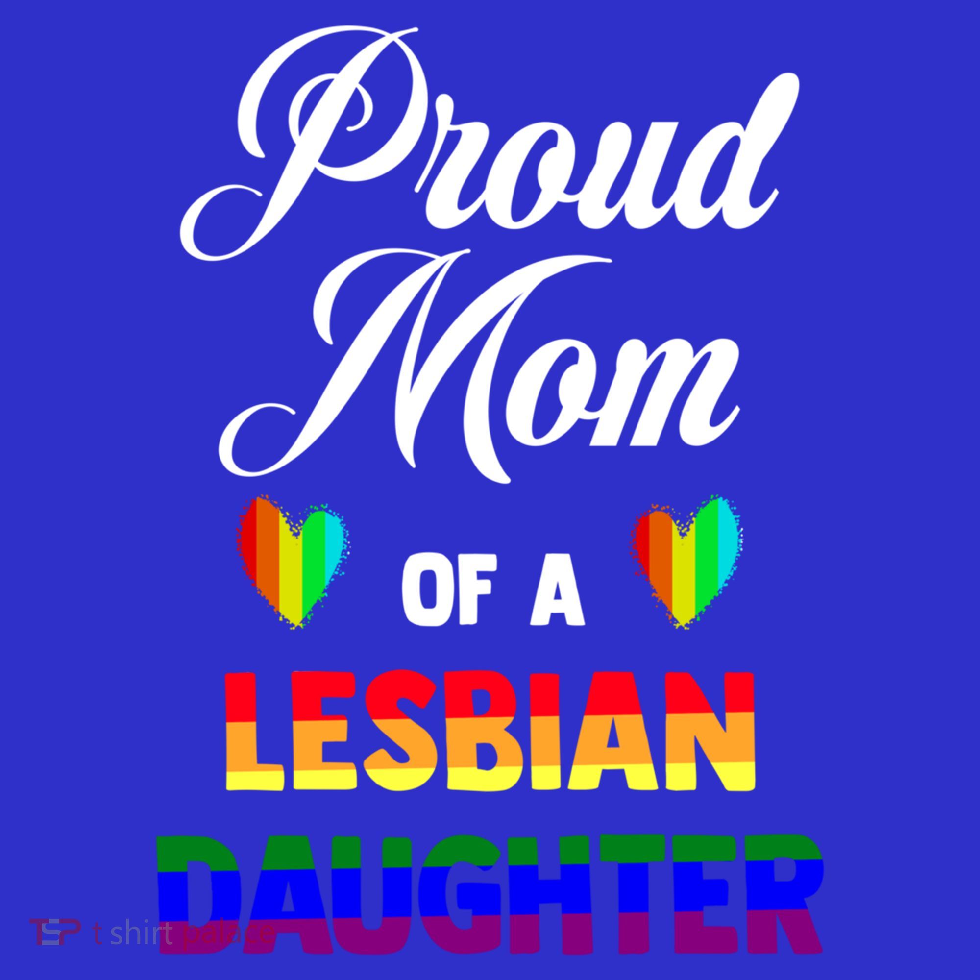 Proud Mom Of A Lesbian Daughter Lgbt Lgbtq Lesbian Support Gift T-Shirt