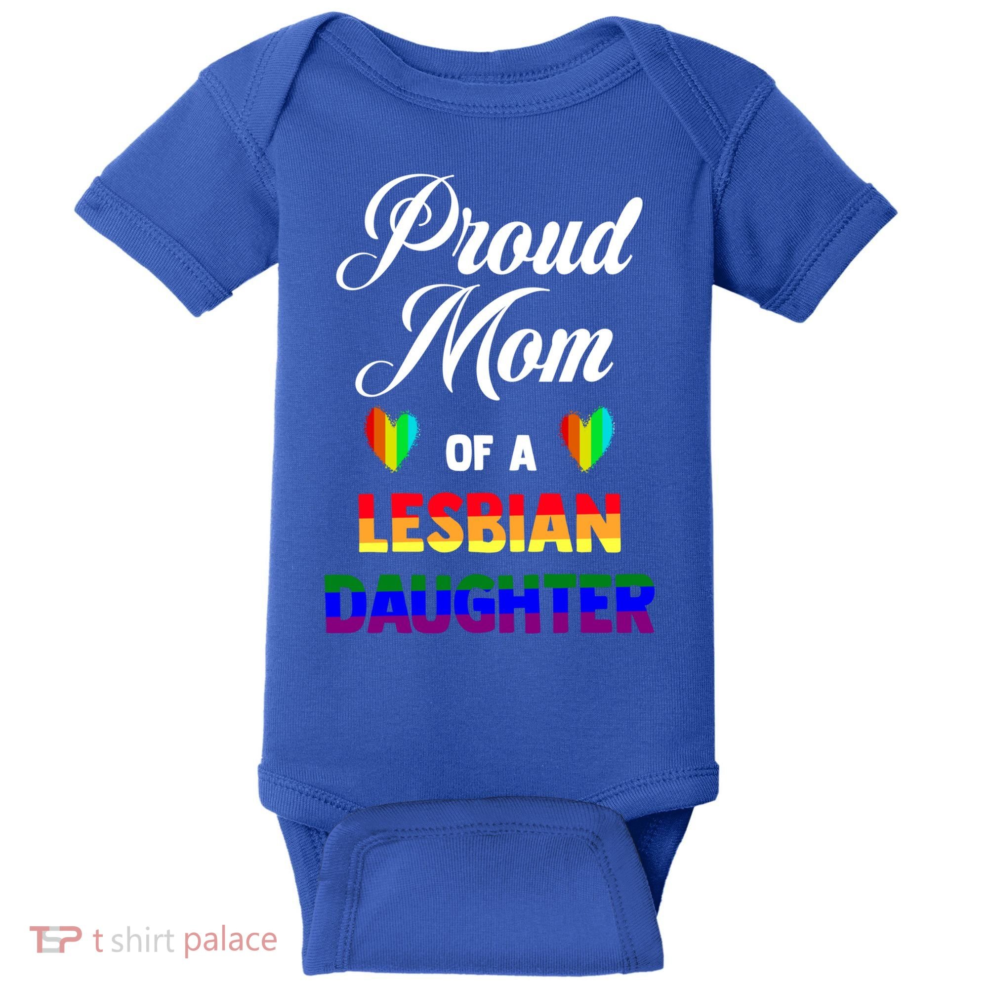 Proud Mom Of A Lesbian Daughter Lgbt Lgbtq Lesbian Support Gift Baby Bodysuit