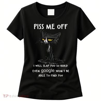 Piss Me Off I Will Slap You So Hard Black Cat Women's T-Shirt
