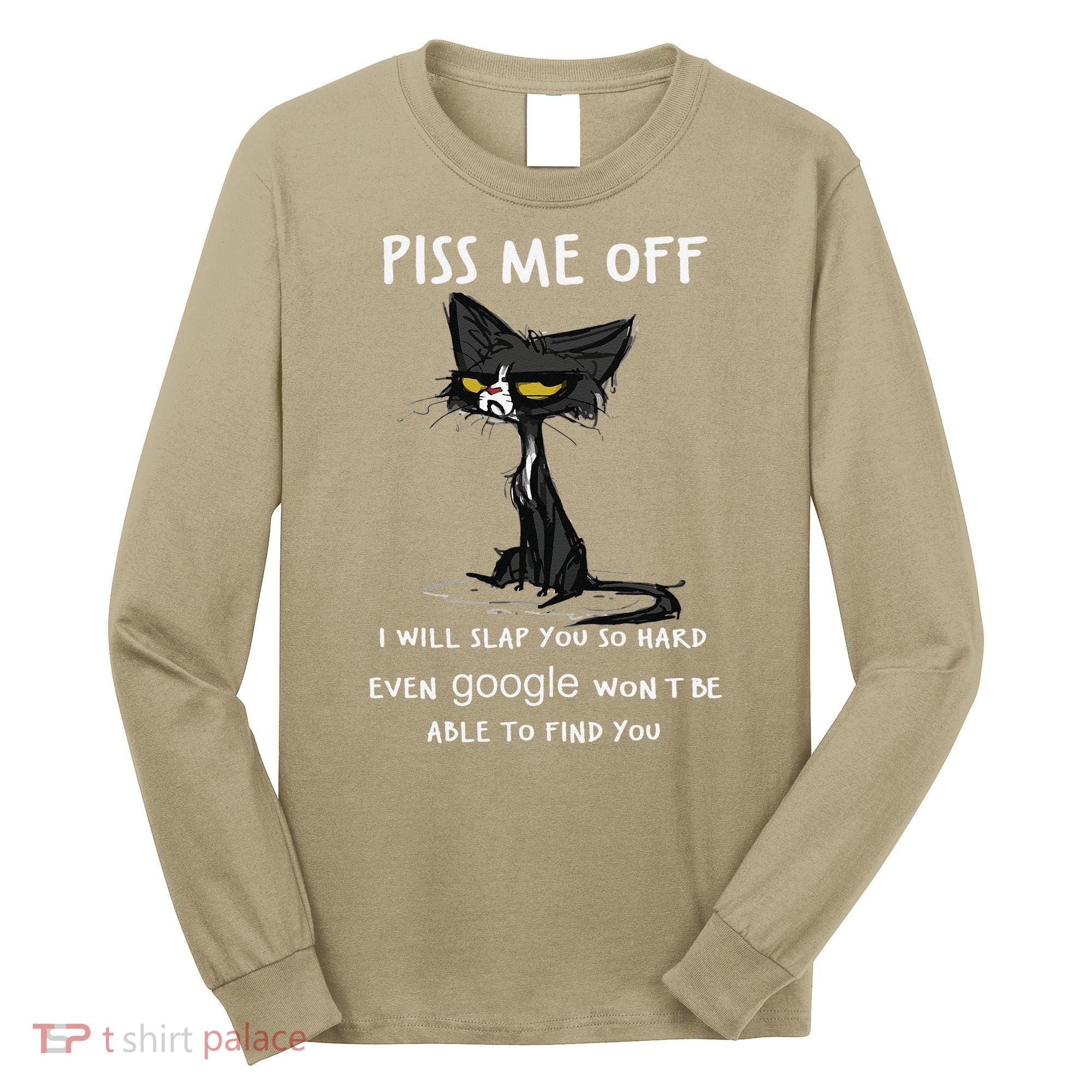 Piss Me Off I Will Slap You So Hard Black Cat Long Sleeve Shirt