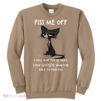 Piss Me Off I Will Slap You So Hard Black Cat Sweatshirt thumb 0