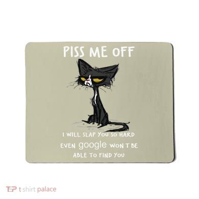 Piss Me Off I Will Slap You So Hard Black Cat Mousepad