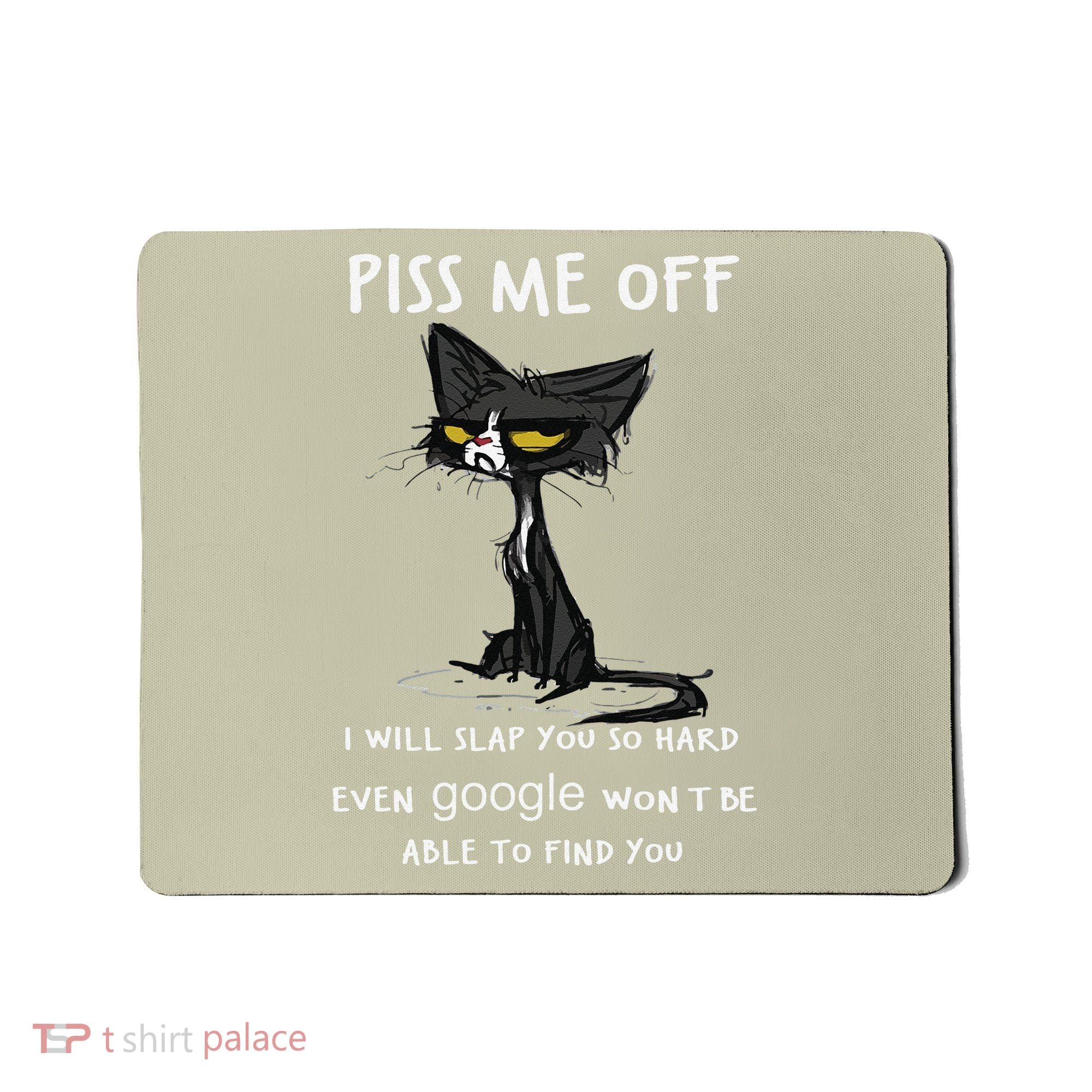 Piss Me Off I Will Slap You So Hard Black Cat Mousepad