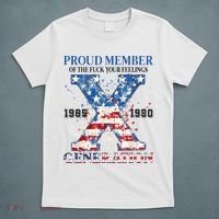 Proud Member Of The Fuck Your Feelings Gen X Usa T-Shirt thumb 5