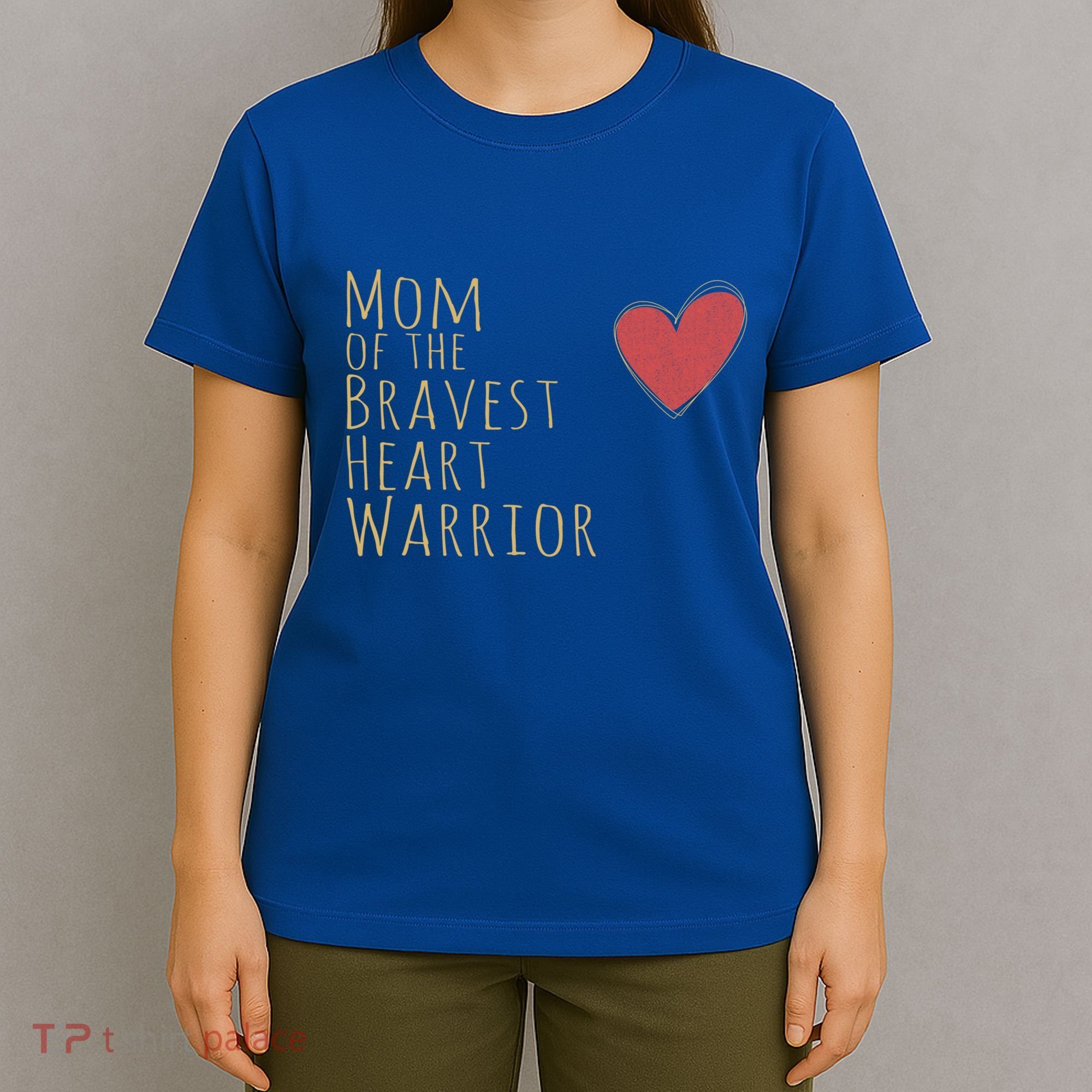 Proud Mom Of Bravest Heart Warrior Chd Awareness Congenital Gift T-Shirt