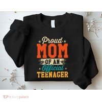 Proud Mom Of Teenager 13th Birthday Gift Sweatshirt thumb 2