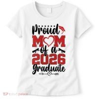Proud Mom Of A 2026 Graduate Senior Class Graduation Women's T-Shirt thumb 0