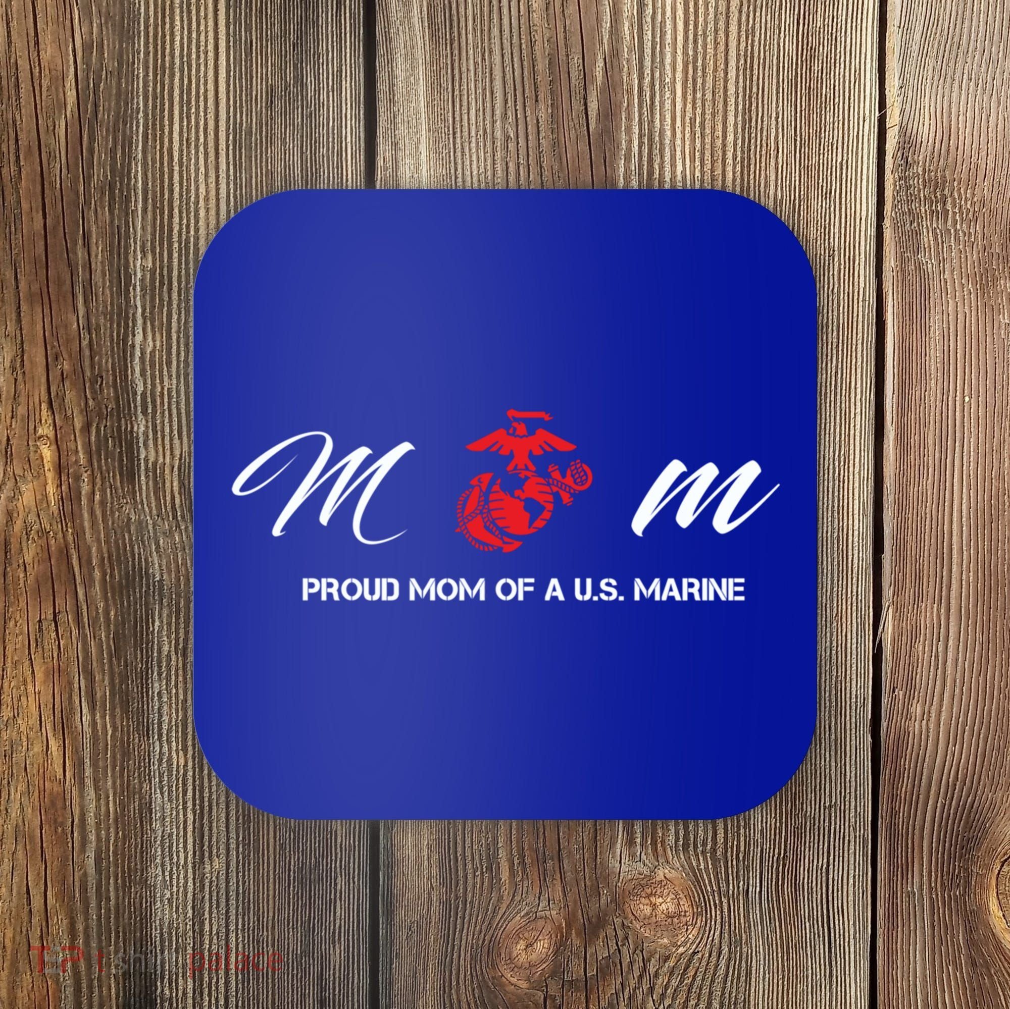 Proud Mom Of A U S Marine Gift Coaster