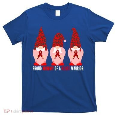 Proud Mommy Of A Heart Warrior Chd Awareness Gift T-Shirt
