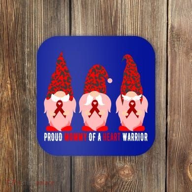 Proud Mommy Of A Heart Warrior Chd Awareness Gift Coaster
