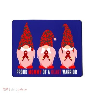 Proud Mommy Of A Heart Warrior Chd Awareness Gift Mousepad