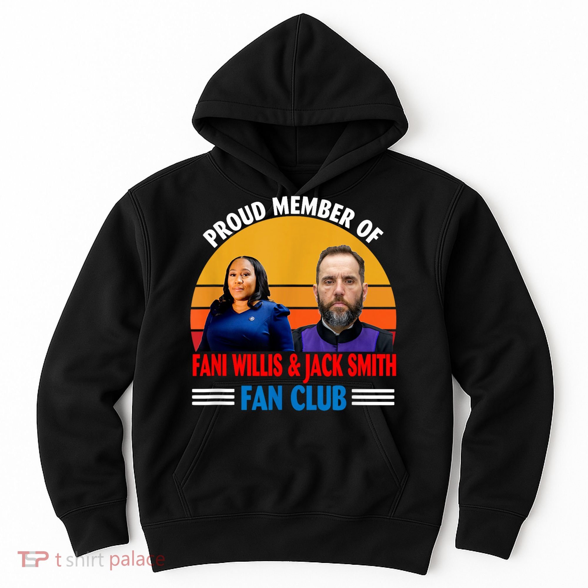 Proud Member Of Fani Willis And Jack Smith Fan Club Hoodie