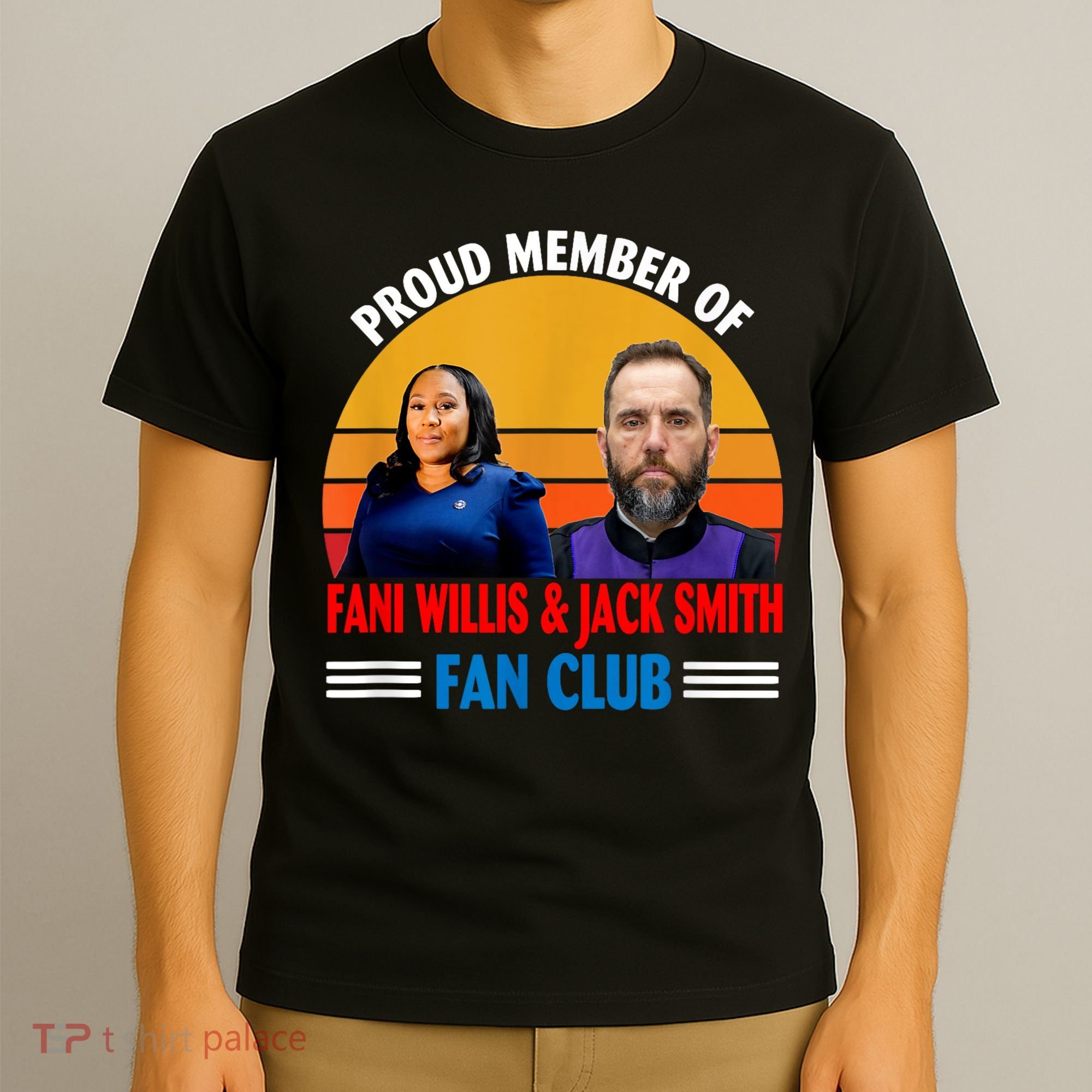 Proud Member Of Fani Willis And Jack Smith Fan Club T-Shirt